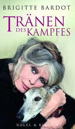 Tränen des Kampfes von Anne-Cécile,  Huprelle, Bardot,  Brigitte, Mayer,  Felix