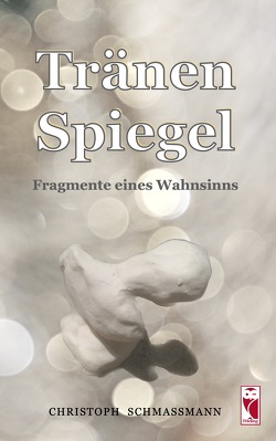 TränenSpiegel von Schmassmann,  Christoph