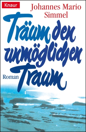 Träum den unmöglichen Traum von Simmel,  Johannes Mario