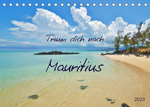 Träum dich nach Mauritius (Tischkalender 2023 DIN A5 quer) von Heußlein,  Jutta