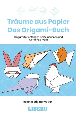 Träume aus Papier – Das Origami-Buch von Weber,  Melanie Brigitte