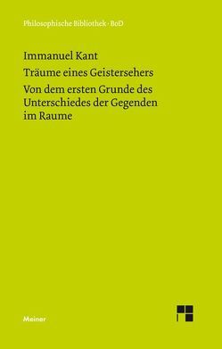 Träume eines Geistersehers. Der Unterschied der Gegenden im Raume von Kant,  Immanuel, Reich,  Klaus