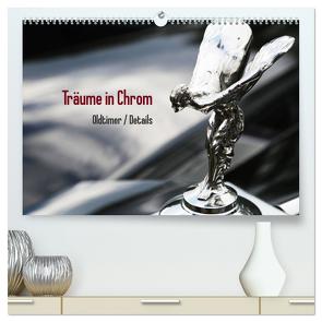 Träume in Chrom – Oldtimer Details (hochwertiger Premium Wandkalender 2024 DIN A2 quer), Kunstdruck in Hochglanz von Endl / Histonauten,  Thomas