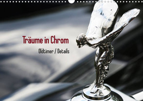 Träume in Chrom – Oldtimer Details (Wandkalender 2022 DIN A3 quer) von Endl / Histonauten,  Thomas