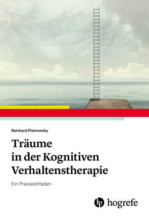 Träume in der Kognitiven Verhaltenstherapie von Pietrowsky,  Reinhard