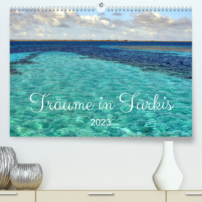 Träume in Türkis – Bilder aus Kuba (Premium, hochwertiger DIN A2 Wandkalender 2023, Kunstdruck in Hochglanz) von von Loewis of Menar,  Henning