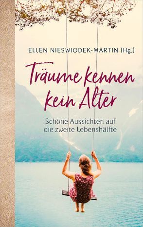 Träume kennen kein Alter von Nieswiodek-Martin,  Ellen