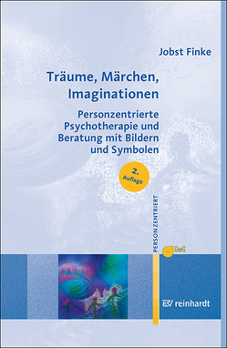 Träume, Märchen, Imaginationen von Finke,  Jobst, Gesellschaft für Personzentrierte Psychotherapie und Beratung e.V. (GwG) Bundesgeschäftsstelle