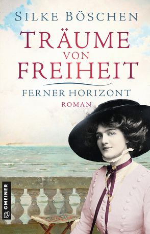 Träume von Freiheit – Ferner Horizont von Böschen,  Silke