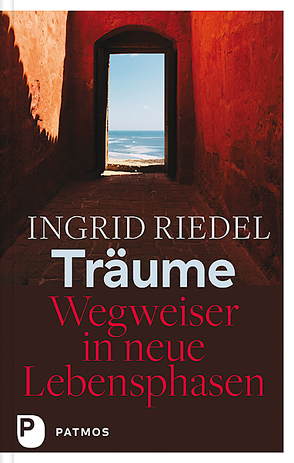 Träume – Wegweiser in neue Lebensphasen von Riedel,  Ingrid