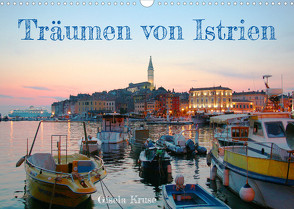 Träumen von Istrien (Wandkalender 2023 DIN A3 quer) von Kruse,  Gisela