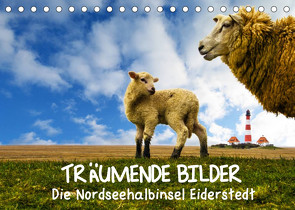 Träumende Bilder – Die Nordseehalbinsel Eiderstedt (Tischkalender 2022 DIN A5 quer) von Peeh,  Doro