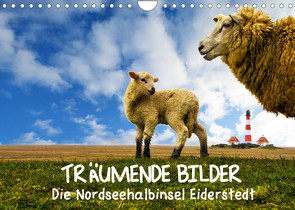 Träumende Bilder – Die Nordseehalbinsel Eiderstedt (Wandkalender 2022 DIN A4 quer) von Peeh,  Doro