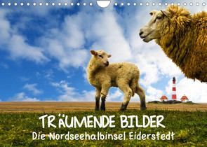 Träumende Bilder – Die Nordseehalbinsel Eiderstedt (Wandkalender 2023 DIN A4 quer) von Peeh,  Doro