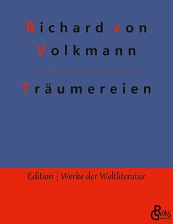 Träumereien an französischen Kaminen von Gröls-Verlag,  Redaktion, von Volkmann,  Richard