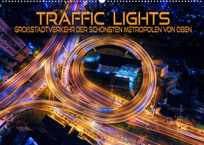 Traffic Lights – Großstadtverkehr der schönsten Metropolen von oben (Wandkalender 2023 DIN A2 quer) von Utz,  Renate