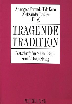 Tragende Tradition von Freund,  Annegret, Kern,  Udo, Radler,  Aleksander