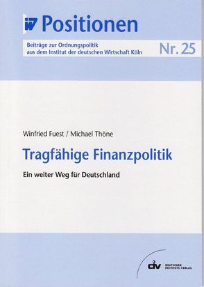 Tragfähige Finanzpolitik von Fuest,  Winfried, Thöne,  Michael
