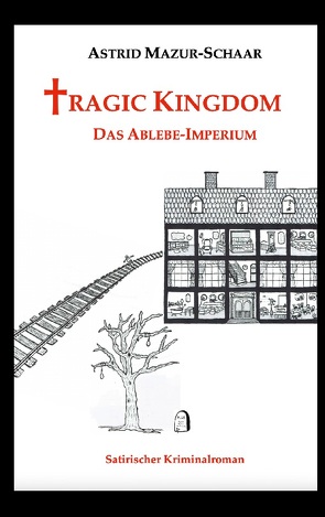 Tragic Kingdom – Das Ablebe-Imperium von Mazur-Schaar,  Astrid