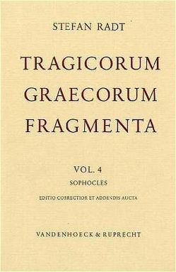 Tragicorum Graecorum Fragmenta. Vol. IV: Sophocles von Radt,  Stefan