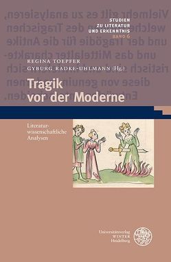 Tragik vor der Moderne von Radke-Uhlmann,  Gyburg, Toepfer,  Regina