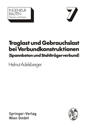 Traglast und Gebrauchslast bei Verbundkonstruktionen von Adelsberger,  Helmut