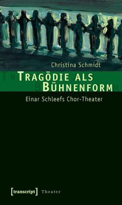 Tragödie als Bühnenform von Schmidt,  Christina