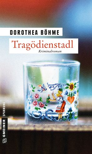 Tragödienstadl von Böhme,  Dorothea