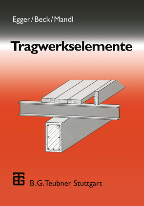 Tragwerkselemente von Beck,  Hermann, Egger,  Harald, Mandl,  Peter