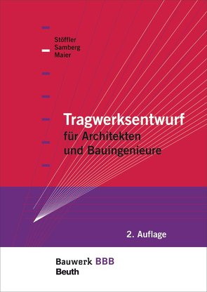 Tragwerksentwurf – Buch mit E-Book von Maier,  Claus, Samberg,  Susanne, Stöffler,  Jürgen