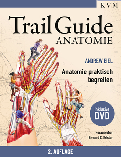 Trail Guide Anatomie von Biel,  Andrew, Kolster,  Bernard C.