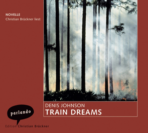 Train Dreams von Abarbanell,  Bettina, Brückner,  Christian, Johnson,  Denis