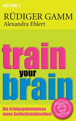 Train your brain von Ehlert,  Alexandra, Gamm,  Rüdiger