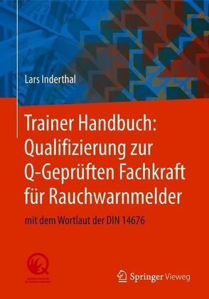 Trainer Handbuch: Qualifizierung zur Q-Geprüften Fachkraft für Rauchwarnmelder von Inderthal,  Lars