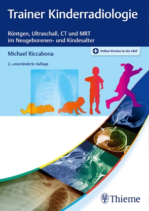 Trainer Kinderradiologie von Gaßner,  Ingmar, Hahn,  Gabriele, Hirsch,  Wolfgang, Hörmann,  Marcus, Riccabona,  Michael