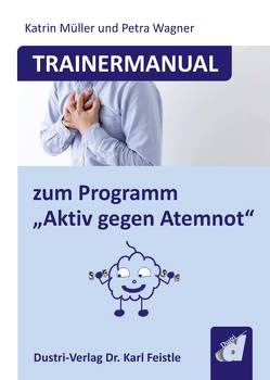 Trainermanual zum Programm “Aktiv gegen Atemnot” von Müller,  Katrin, Wagner,  Petra