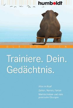 Trainiere. Dein. Gedächtnis. von Bien,  Ulrich