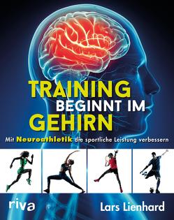 Training beginnt im Gehirn von Lienhard,  Lars