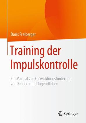 Training der Impulskontrolle von Freiberger,  Doris