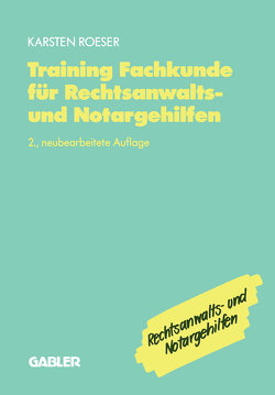 Training Fachkunde für Rechtsanwalts- und Notargehilfen von Roeser,  Karsten