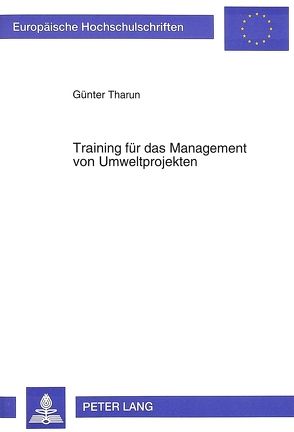 Training für das Management von Umweltprojekten von Tharun,  Günther