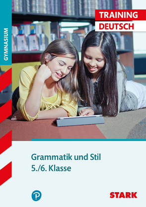 STARK Training Gymnasium – Deutsch Grammatik und Stil 5./6. Klasse von Kubitza,  Frank
