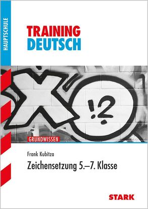 Training Haupt-/Mittelschule – Deutsch 5.-7. Klasse Zeichensetzung von Kubitza,  Frank