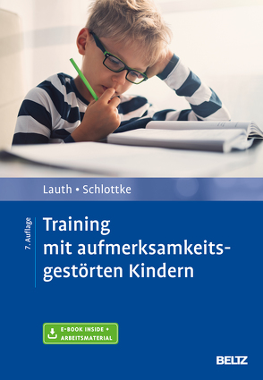 Training mit aufmerksamkeitsgestörten Kindern von Lauth,  Gerhard W., Schlottke,  Peter F.