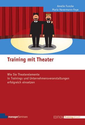Training mit Theater von Funcke,  Amelie, Havermann-Feye,  Maria