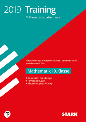 Training Mittlerer Schulabschluss 2019 – Mathematik 10. Klasse – Hauptschule EK/ Gesamtschule EK/Sekundarschule – NRW