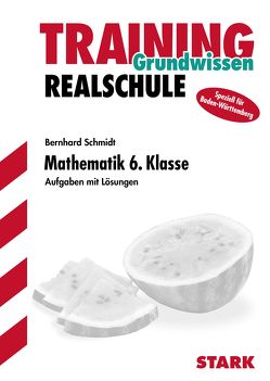Training Realschule – Mathematik 6. Klasse – BaWü von Schmidt,  Bernhard