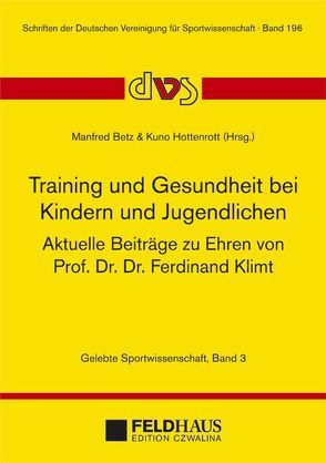 Training und Gesundheit bei Kindern und Jugendlichen von Betz,  Manfred, Hottenrott,  Kuno