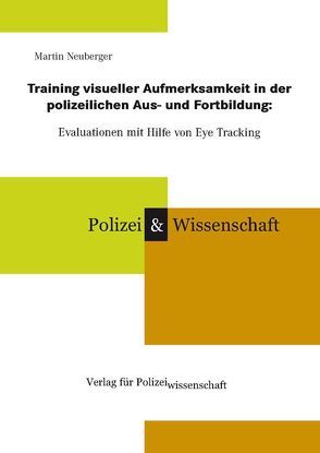 Training visueller Aufmerksamkeit in der polizeilichen Aus- und Fortbildung: von Neuberger,  Martin