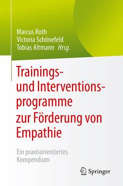 Trainings- und Interventionsprogramme zur Förderung von Empathie von Altmann,  Tobias, Roth,  Marcus, Schönefeld,  Victoria